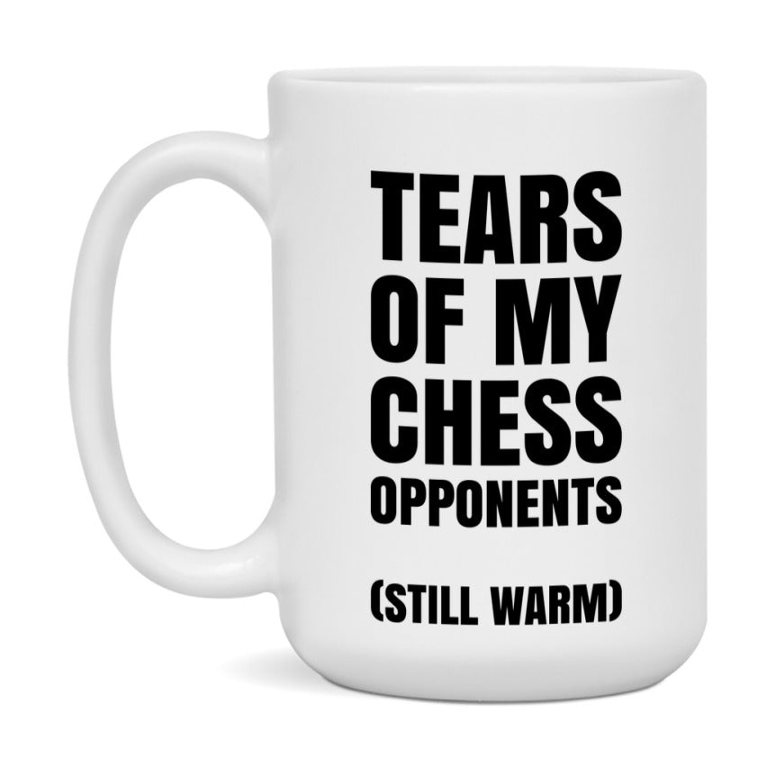 Board Game Gift – Tears Of My Chess Opponents Mug, 11Oz Or 15Oz White Ceramic Coffee Cup