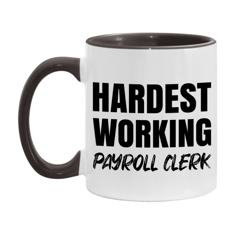 Payroll Clerk Superlative Mug, Hardest Working Payroll Clerk, 11oz or 15oz Ceramic Coffee Mug, Double-Sided Cup, Gift for Payroll Clerk, Coworker Gift, Boss Gift