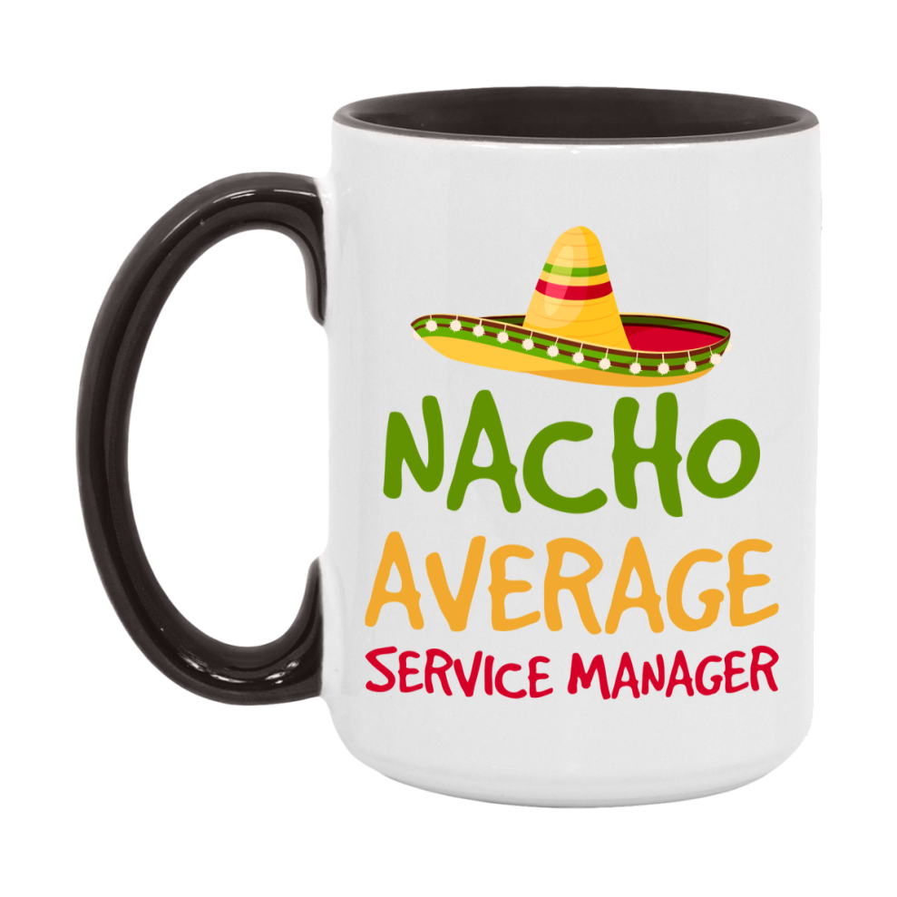 Nacho Average Service Manager Mug – Funny Ceramic Coffee Cup Gift For Service Manager