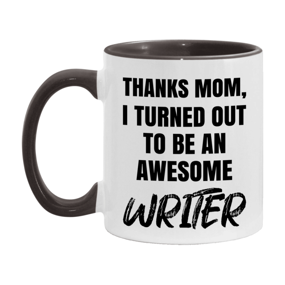 Writer Gift For Mom Mug, Funny Mom Gift, 11Oz Or 15Oz White Ceramic Coffee Cup