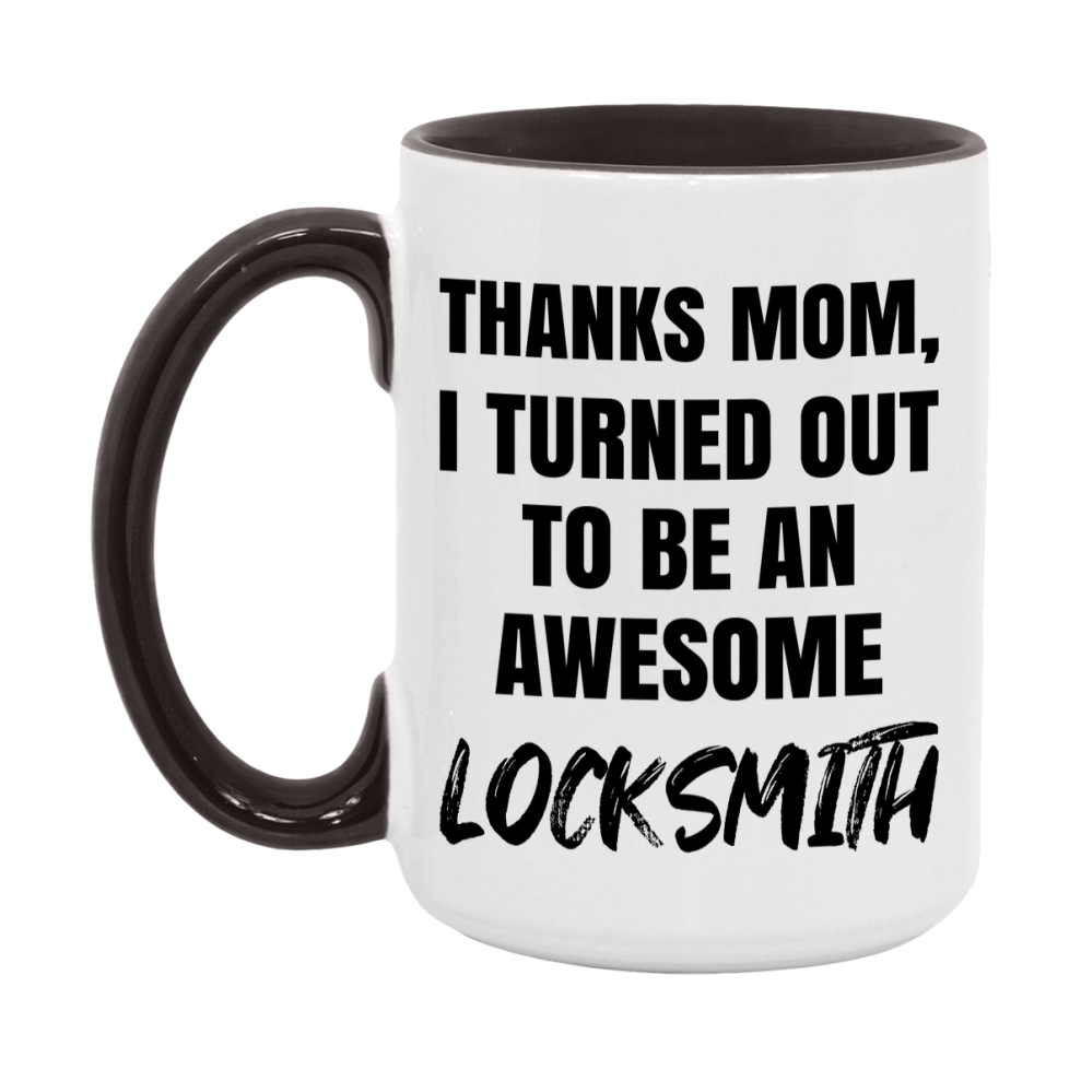 Locksmith Gift For Mom, Funny Mom Gift, 11Oz Or 15Oz White Ceramic Coffee Cup For Locksmith Mom