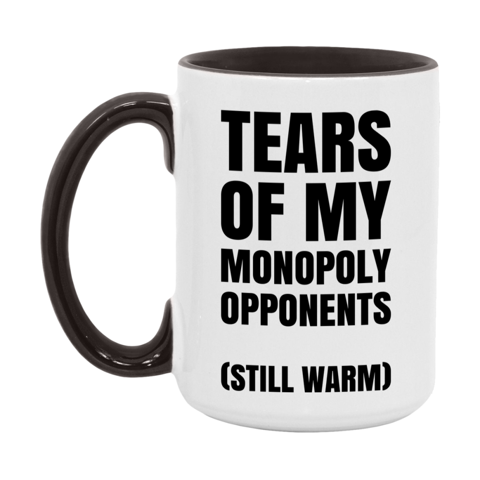Board Game Gift – Tears Of My Monopoly Opponents Mug, 11Oz Or 15Oz White Ceramic Coffee Cup