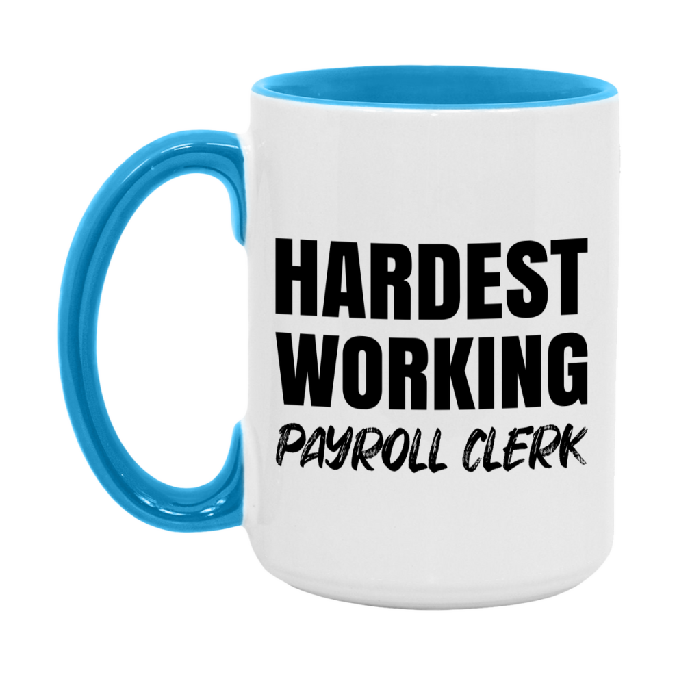 Payroll Clerk Superlative Mug, Hardest Working Payroll Clerk, 11oz or 15oz Ceramic Coffee Mug, Double-Sided Cup, Gift for Payroll Clerk, Coworker Gift, Boss Gift