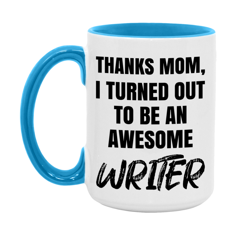 Writer Gift For Mom Mug, Funny Mom Gift, 11Oz Or 15Oz White Ceramic Coffee Cup