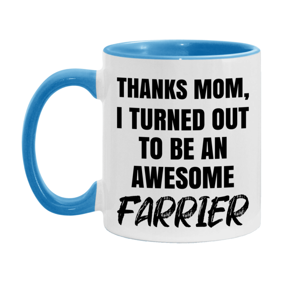 Farrier Gift For Mom, Funny Mom Gift, 11Oz Or 15Oz White Ceramic Coffee Cup For Farrier Mom