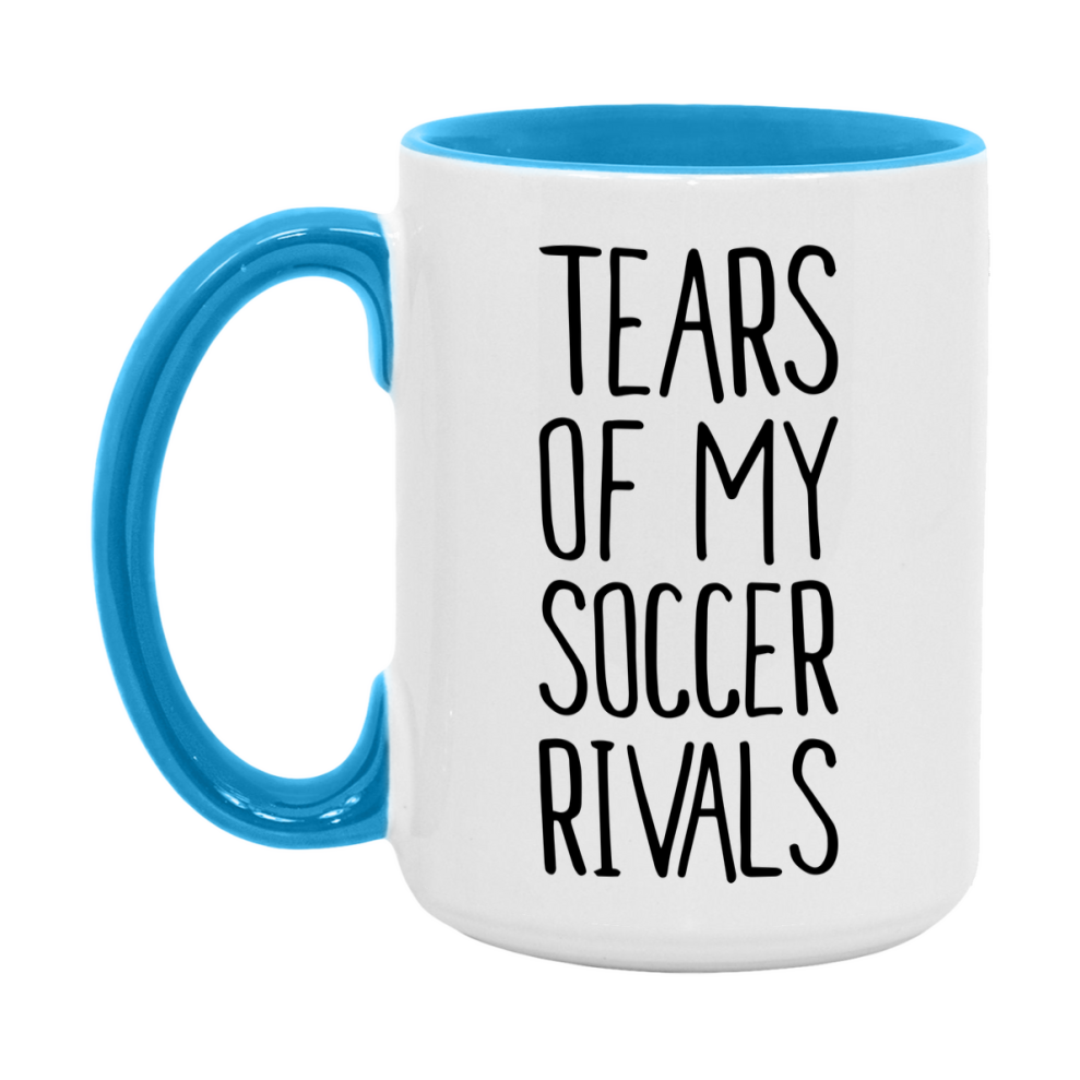 Funny Soccer Mug, Tears Of My Soccer Rivals, 11Oz Or 15Oz Coffee Cup