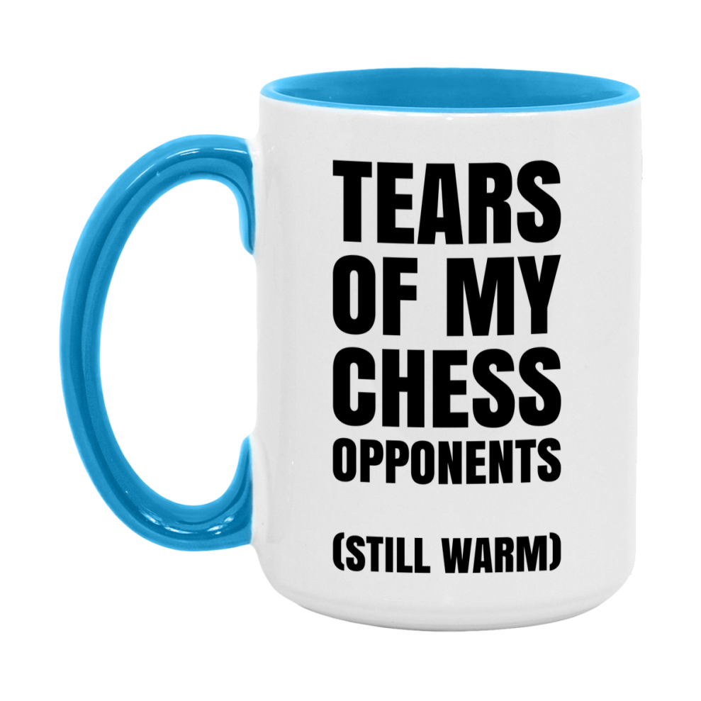 Board Game Gift – Tears Of My Chess Opponents Mug, 11Oz Or 15Oz White Ceramic Coffee Cup