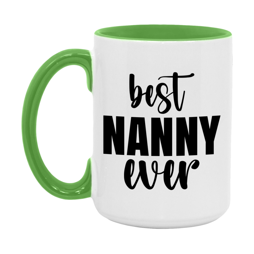 Best Nanny Ever Mug, Mother's Day Gift, 11Oz Or 15Oz Ceramic Coffee Cup