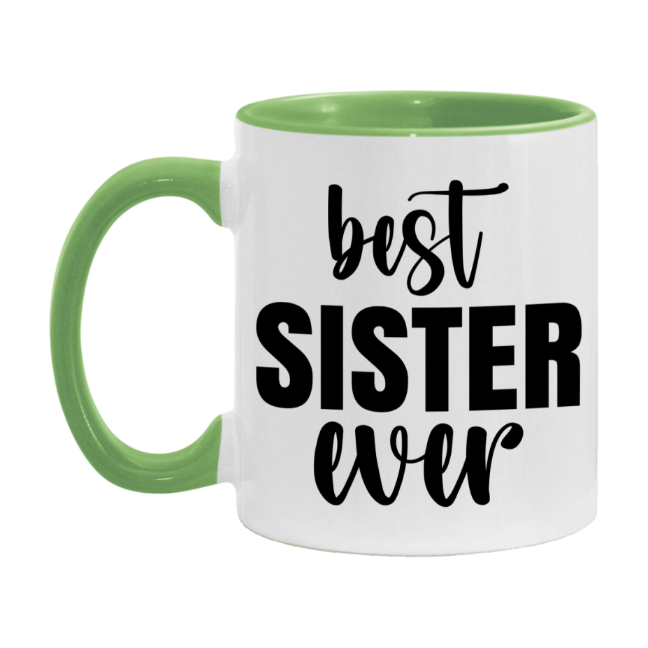 Best Sister Ever Mug, Mother's Day Gift, 11Oz Or 15Oz Ceramic Coffee Cup