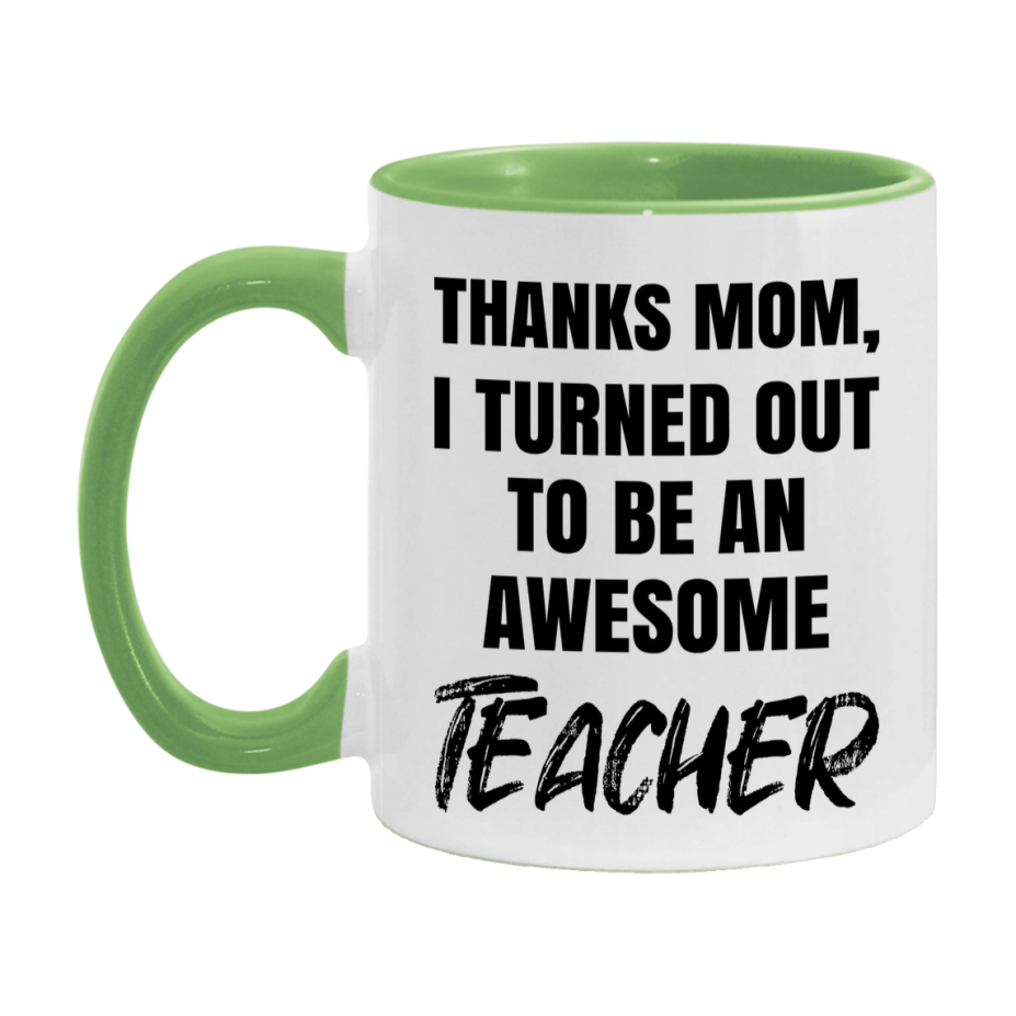 Teacher Gift For Mom Mug, Funny Mom Gift, 11Oz Or 15Oz White Ceramic Coffee Cup