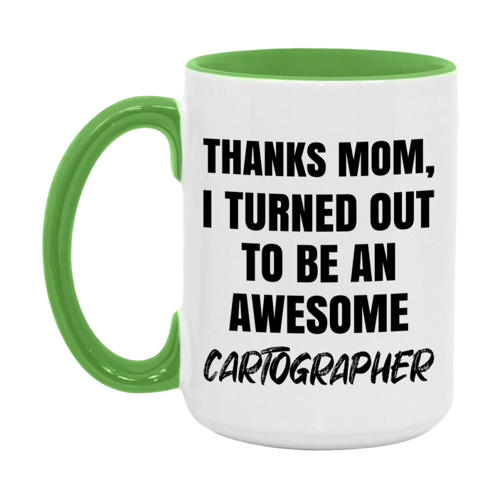 Cartographer Gift For Mom, Funny Mom Gift, 11Oz Or 15Oz White Ceramic Coffee Cup For Cartographer Mom