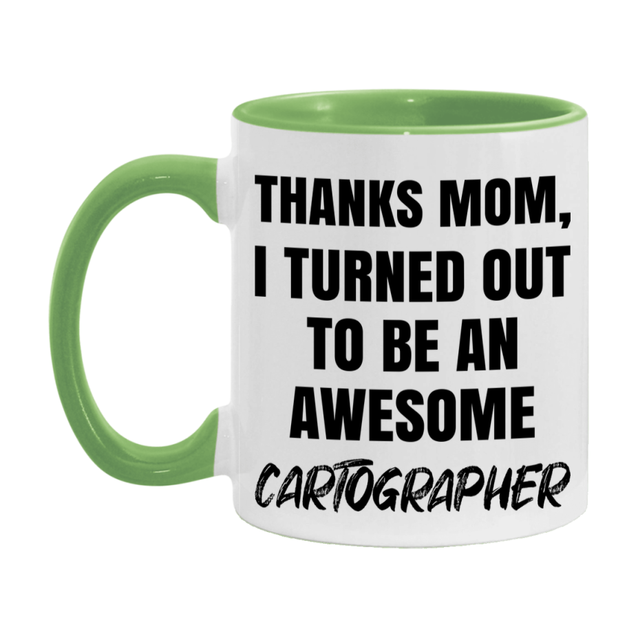 Cartographer Gift For Mom, Funny Mom Gift, 11Oz Or 15Oz White Ceramic Coffee Cup For Cartographer Mom