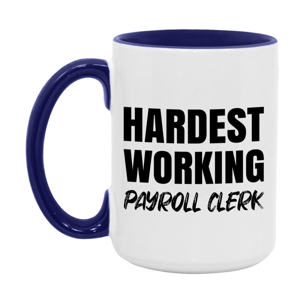 Payroll Clerk Superlative Mug, Hardest Working Payroll Clerk, 11oz or 15oz Ceramic Coffee Mug, Double-Sided Cup, Gift for Payroll Clerk, Coworker Gift, Boss Gift