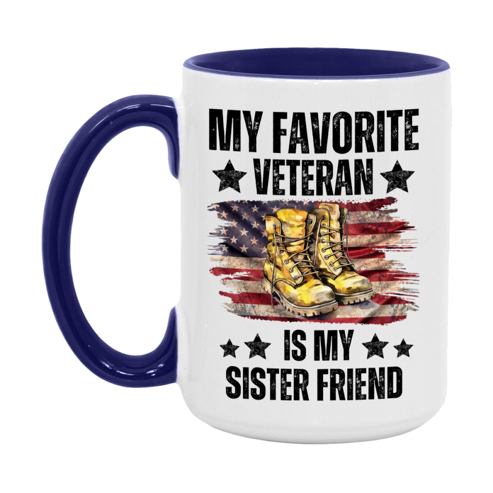 Veteran Gift Mug, My Favorite Veteran Is My Sister Friend, 11oz or 15oz Ceramic Coffee Cup Gift for Sister Friend