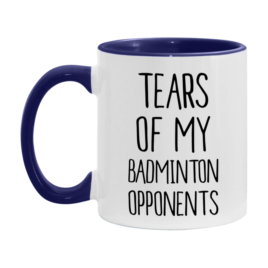 Funny Badminton Mug, Tears Of My Badminton Opponents, 11oz or 15oz White Ceramic Coffee Cup Gift for Badminton Lovers