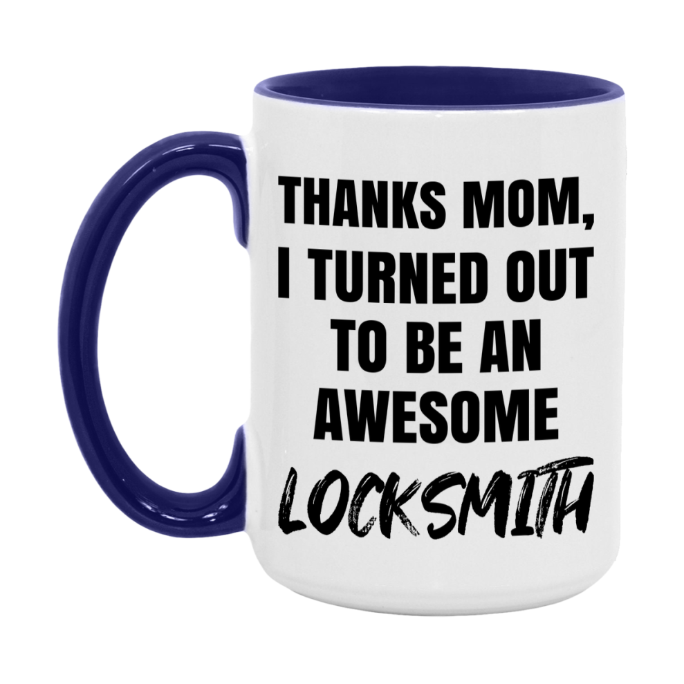 Locksmith Gift For Mom, Funny Mom Gift, 11Oz Or 15Oz White Ceramic Coffee Cup For Locksmith Mom