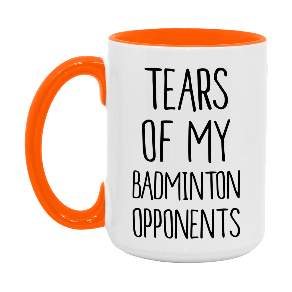Funny Badminton Mug, Tears Of My Badminton Opponents, 11oz or 15oz White Ceramic Coffee Cup Gift for Badminton Lovers