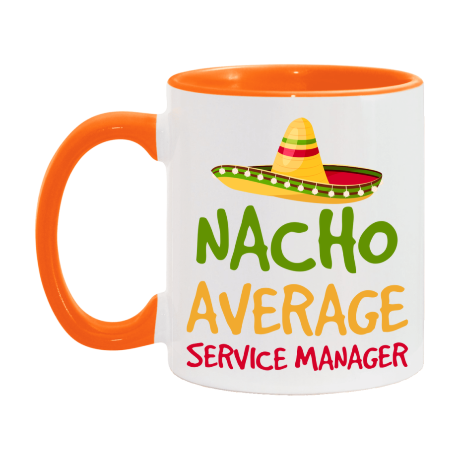 Nacho Average Service Manager Mug – Funny Ceramic Coffee Cup Gift For Service Manager