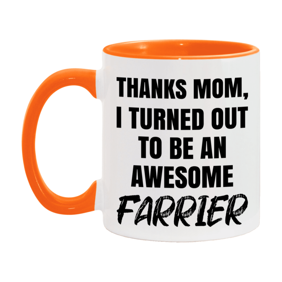 Farrier Gift For Mom, Funny Mom Gift, 11Oz Or 15Oz White Ceramic Coffee Cup For Farrier Mom