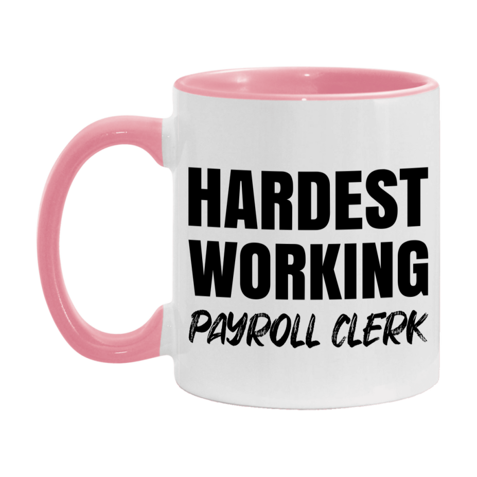 Payroll Clerk Superlative Mug, Hardest Working Payroll Clerk, 11oz or 15oz Ceramic Coffee Mug, Double-Sided Cup, Gift for Payroll Clerk, Coworker Gift, Boss Gift