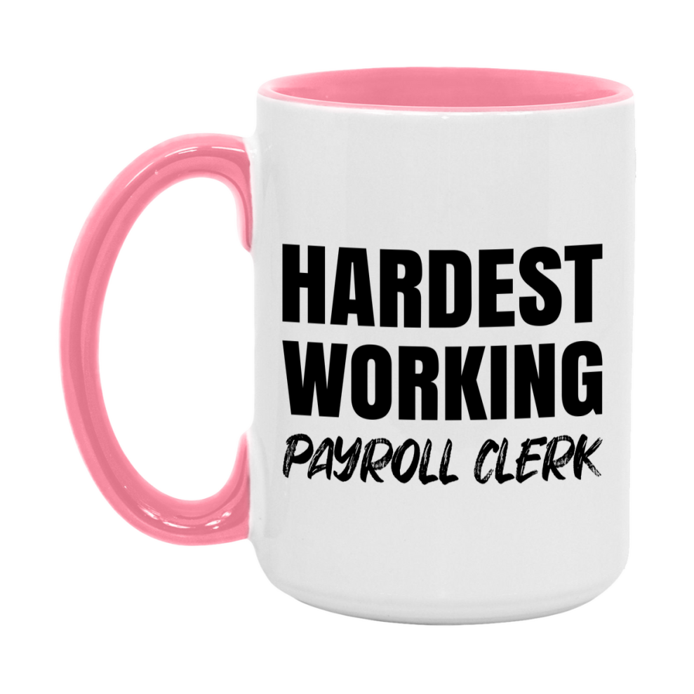 Payroll Clerk Superlative Mug, Hardest Working Payroll Clerk, 11oz or 15oz Ceramic Coffee Mug, Double-Sided Cup, Gift for Payroll Clerk, Coworker Gift, Boss Gift