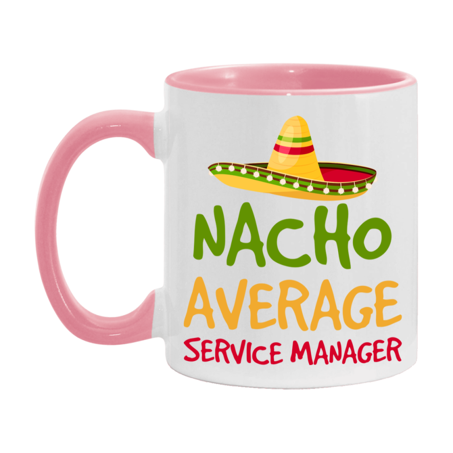 Nacho Average Service Manager Mug – Funny Ceramic Coffee Cup Gift For Service Manager
