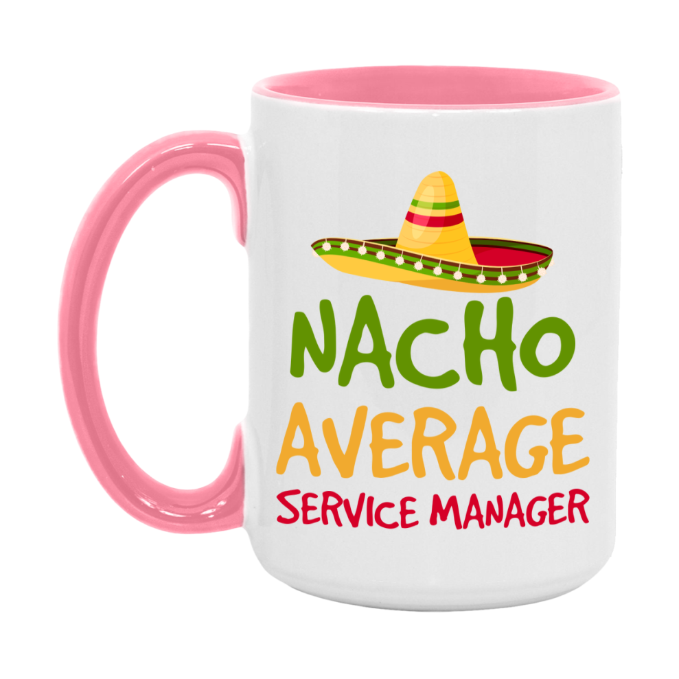 Nacho Average Service Manager Mug – Funny Ceramic Coffee Cup Gift For Service Manager