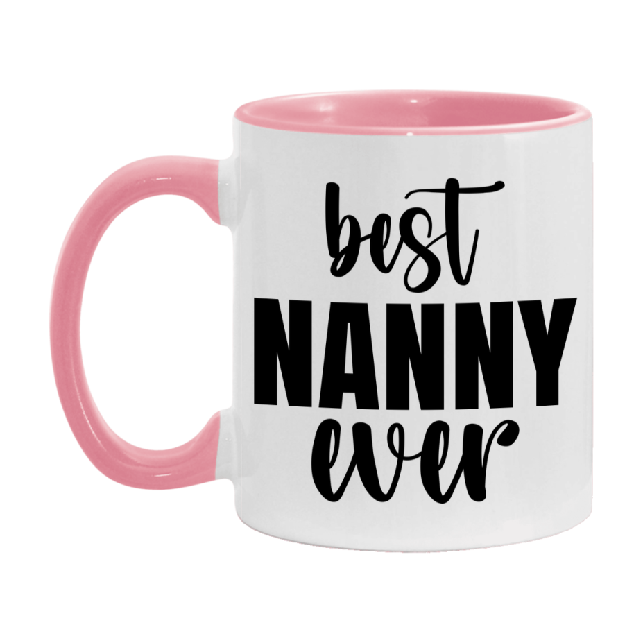 Best Nanny Ever Mug, Mother's Day Gift, 11Oz Or 15Oz Ceramic Coffee Cup