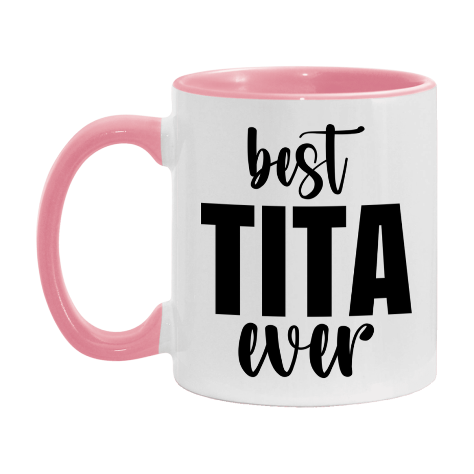 Best Tita Ever Mug, Mother's Day Gift, 11Oz Or 15Oz Ceramic Coffee Cup