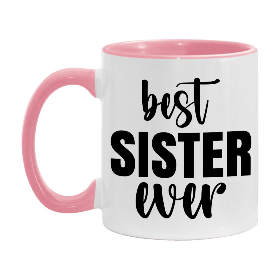 Best Sister Ever Mug, Mother's Day Gift, 11Oz Or 15Oz Ceramic Coffee Cup