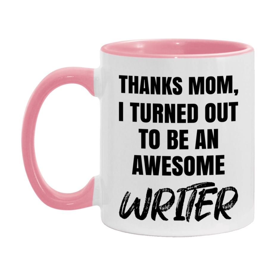 Writer Gift For Mom Mug, Funny Mom Gift, 11Oz Or 15Oz White Ceramic Coffee Cup