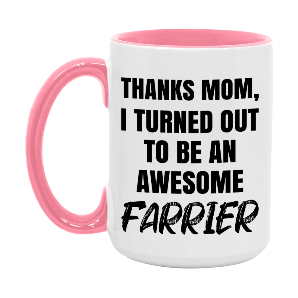 Farrier Gift For Mom, Funny Mom Gift, 11Oz Or 15Oz White Ceramic Coffee Cup For Farrier Mom