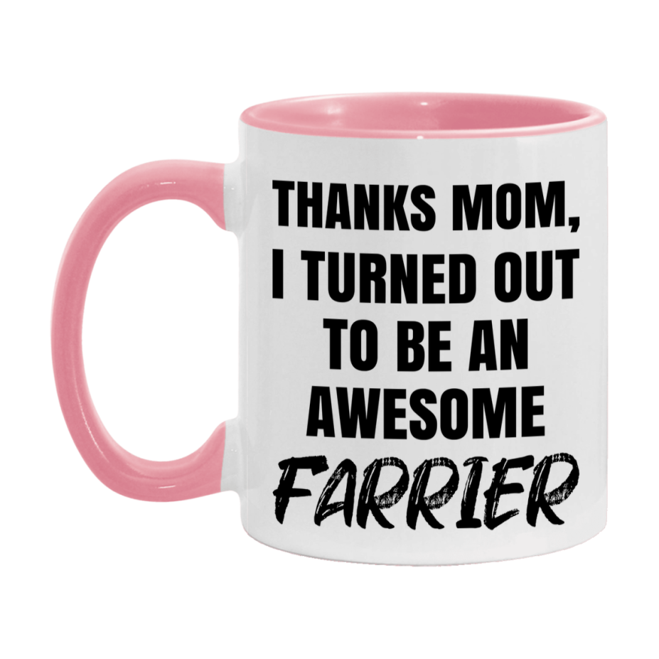 Farrier Gift For Mom, Funny Mom Gift, 11Oz Or 15Oz White Ceramic Coffee Cup For Farrier Mom