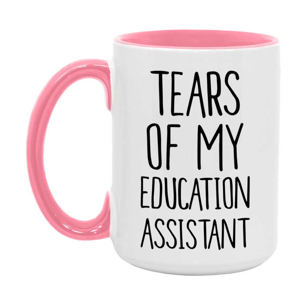 Funny Education Mug, Tears Of My Education Assistant, 11Oz Or 15Oz Coffee Cup