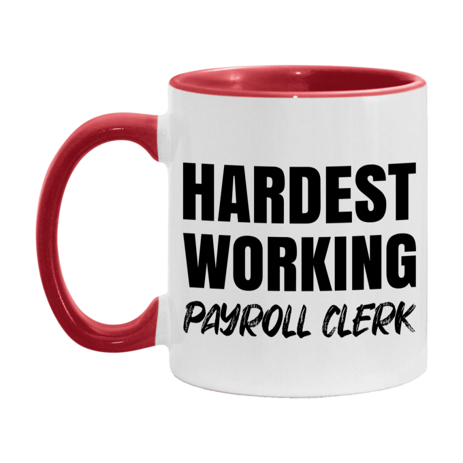 Payroll Clerk Superlative Mug, Hardest Working Payroll Clerk, 11oz or 15oz Ceramic Coffee Mug, Double-Sided Cup, Gift for Payroll Clerk, Coworker Gift, Boss Gift