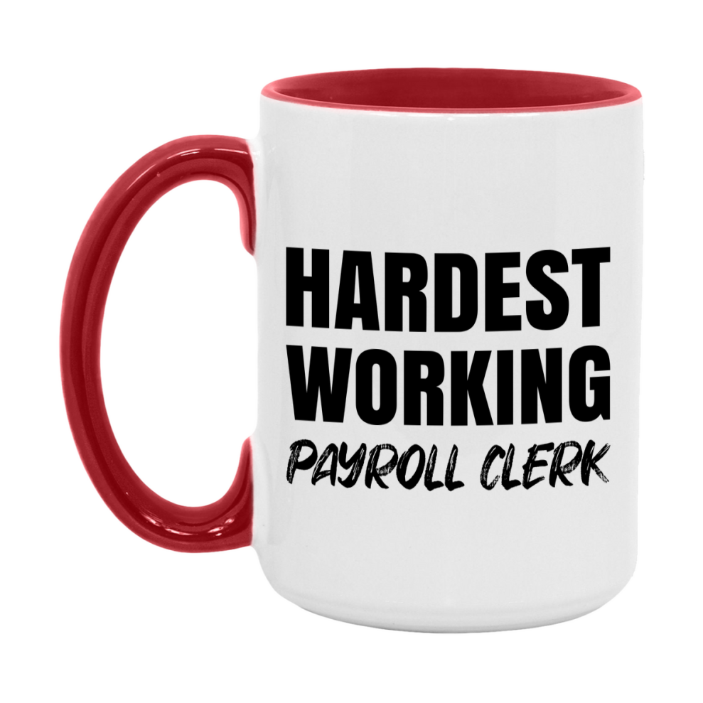 Payroll Clerk Superlative Mug, Hardest Working Payroll Clerk, 11oz or 15oz Ceramic Coffee Mug, Double-Sided Cup, Gift for Payroll Clerk, Coworker Gift, Boss Gift