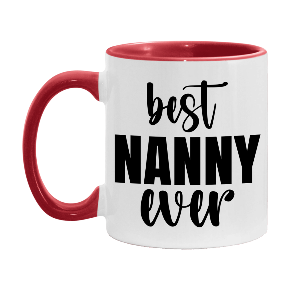 Best Nanny Ever Mug, Mother's Day Gift, 11Oz Or 15Oz Ceramic Coffee Cup