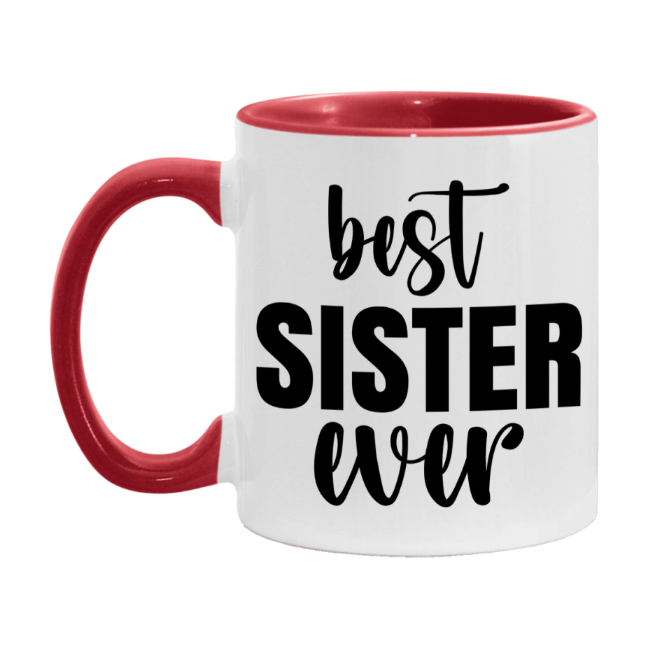 Best Sister Ever Mug, Mother's Day Gift, 11Oz Or 15Oz Ceramic Coffee Cup