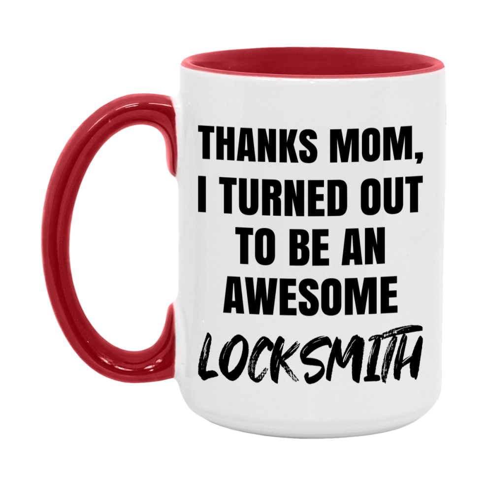 Locksmith Gift For Mom, Funny Mom Gift, 11Oz Or 15Oz White Ceramic Coffee Cup For Locksmith Mom