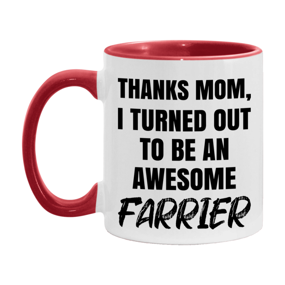 Farrier Gift For Mom, Funny Mom Gift, 11Oz Or 15Oz White Ceramic Coffee Cup For Farrier Mom