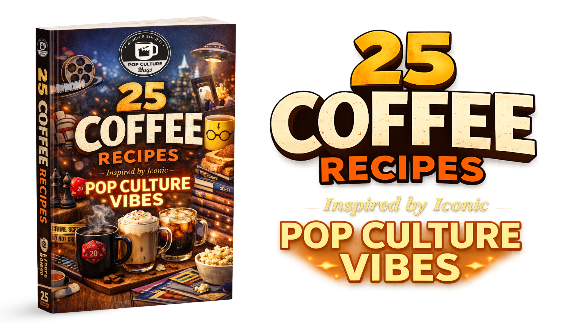 Stop Drinking Boring Coffee: 25 Pop Culture Inspired Recipes (Free Download)