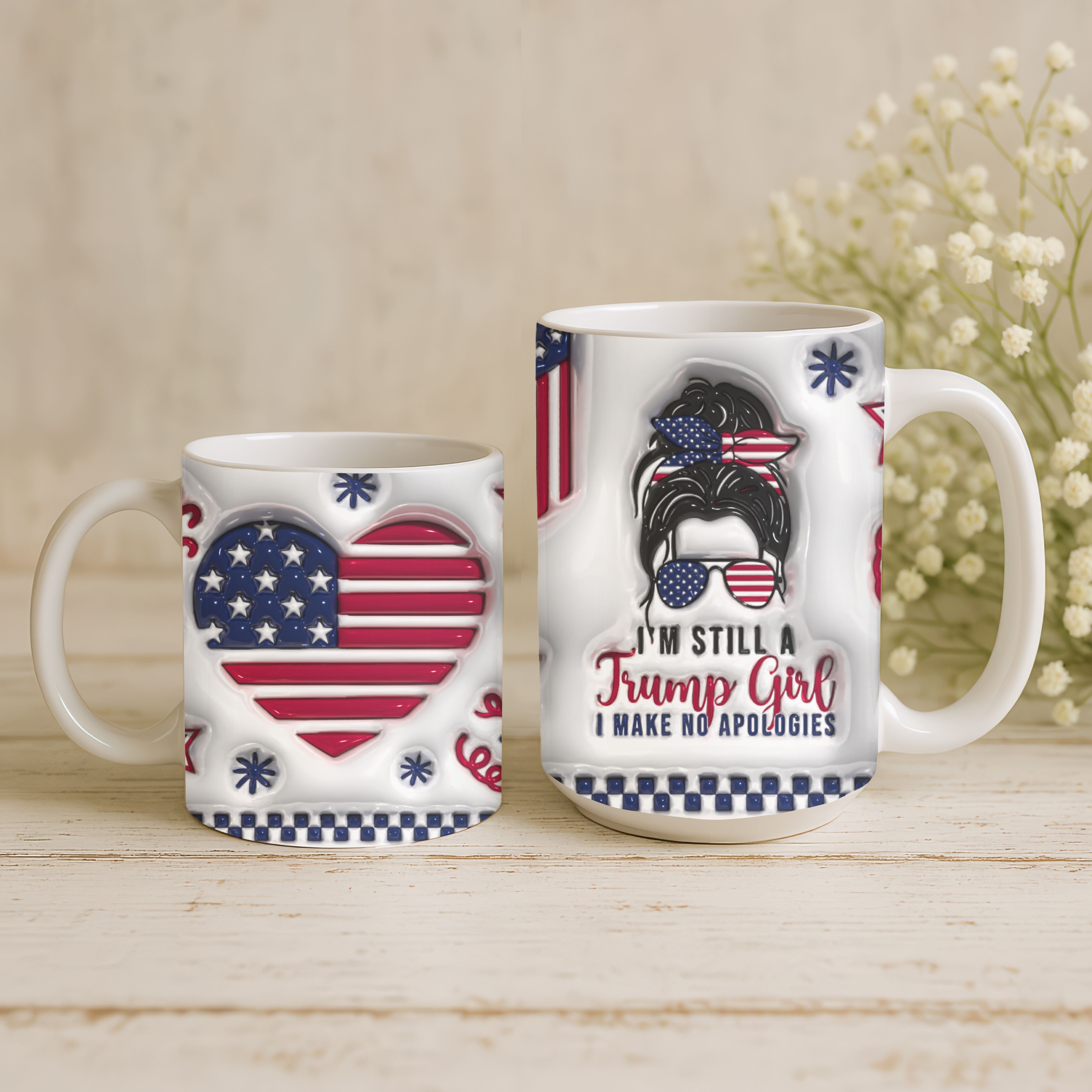 Funny Trump Supporter Mug, I’m Still a Trump Girl Coffee Mug, 3D Look Design, 11oz or 15oz