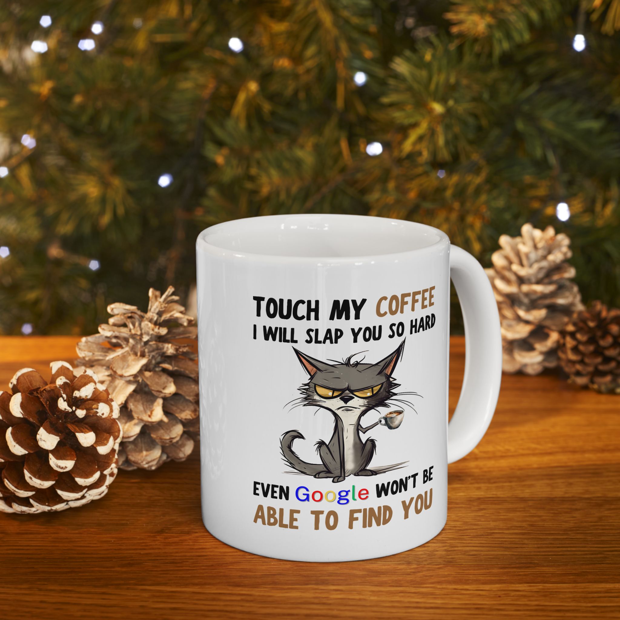 Funny Cat Coffee Mug — “Touch My Coffee I Will Slap You So Hard” (11oz & 15oz)