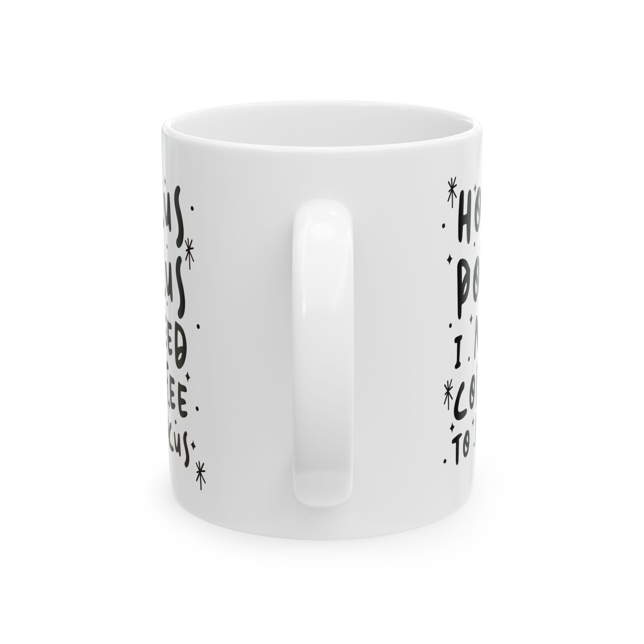 Funny Magical Coffee Mug – “Hocus Pocus I Need Coffee To Focus” (11oz Ceramic)