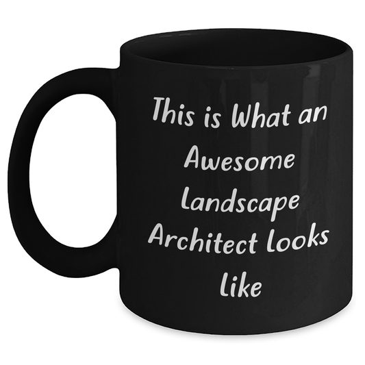 Landscape Architect Funny Mugs Gifts from Men to Women for Graduation, 'This Is What An Awesome Landscape Architect Looks Like', Black Coffee Mug, 11oz or 15oz, Microwave and Dishwasher Safe - Main