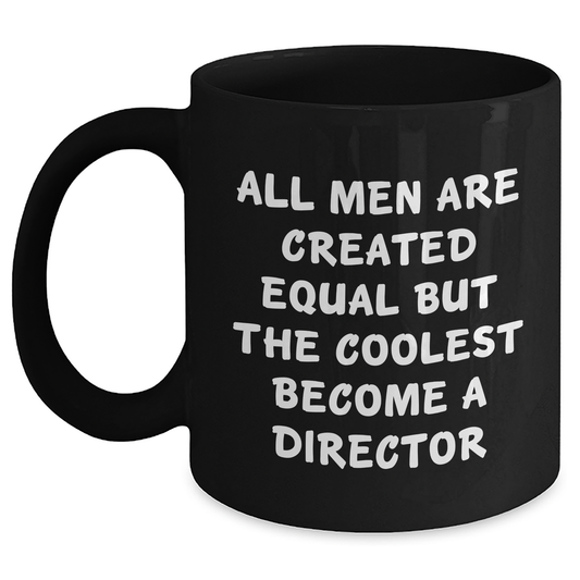 Funny Director Quotes Black Coffee Mug Gifts from Men for Mother's Day, Gifts for Director - Main