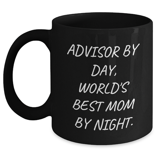 Funny Advisor Gifts, Advisor By Day, World's Best Mom By Night. Black Coffee Mug for Father's Day from Mom - Main