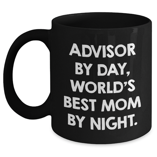 Funny Advisor Gifts for Men, 'Advisor By Day, World's Best Mom By Night.' Black Coffee Mug for Father's Day, Gifts from Men to Advisor, Unique Gifts for Advisor - Main