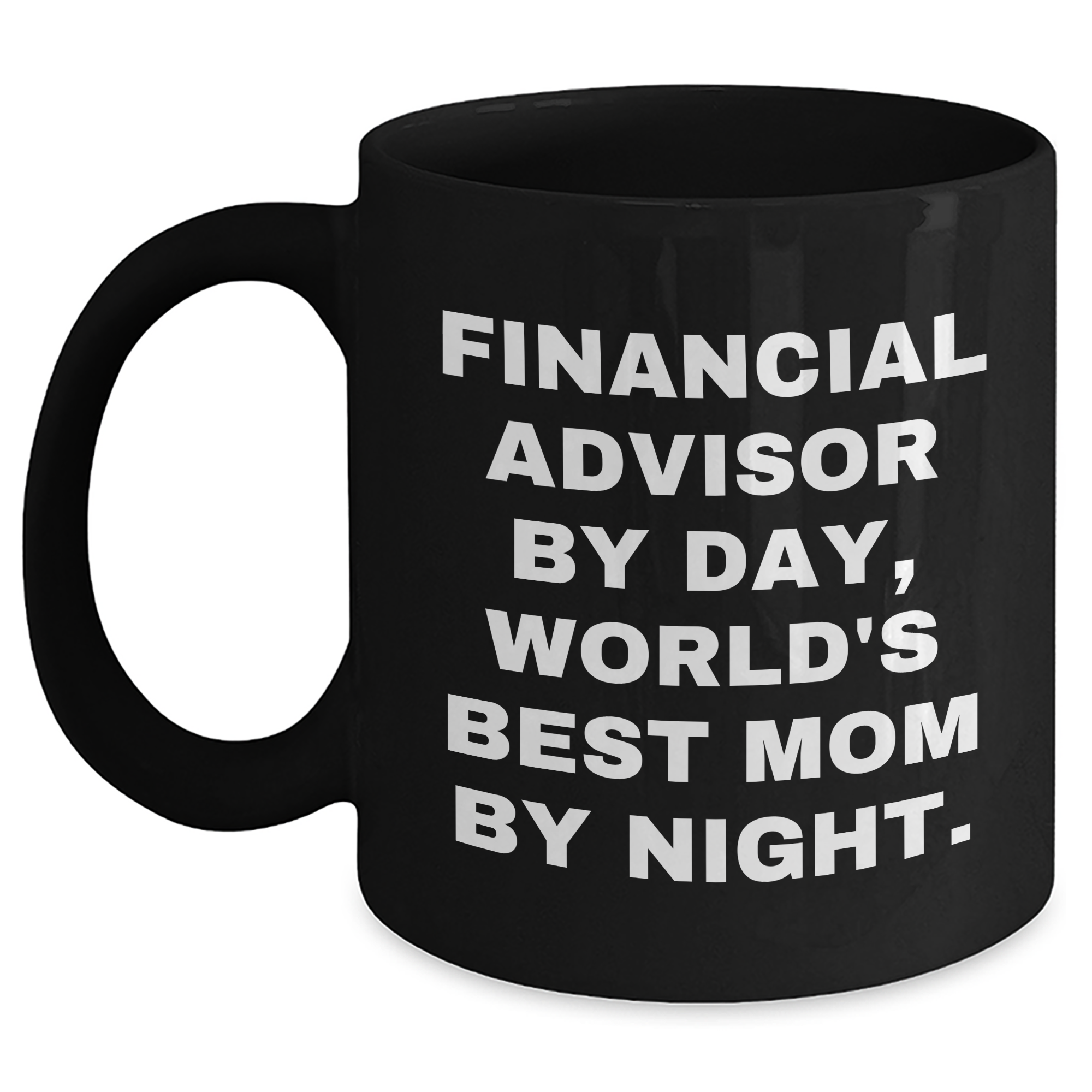 Financial Advisor Gifts from Mom, Funny Quote for Dad's Black Coffee Mug, Father's Day Unique Gifts for Men - Main