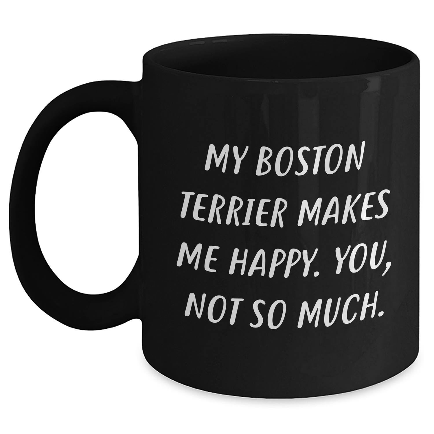 Boston Terrier Dog Lover's Funny Quote Coffee Mug, Gifts from Men to Boston Terrier Dog Owners, Father's Day Unique Gifts - Main
